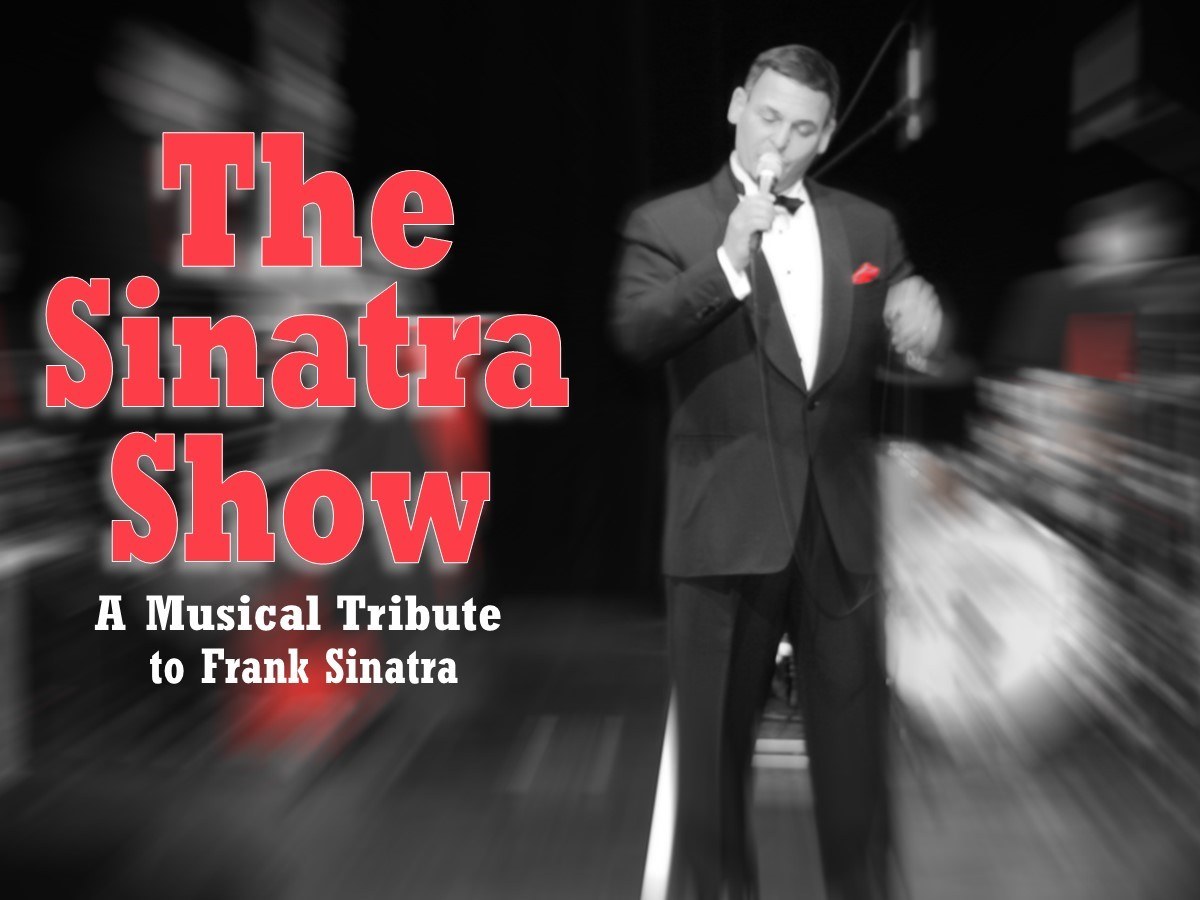 The Sinatra Show: A Musical Tribute to Frank Sinatra