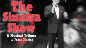 The Sinatra Show: A Musical Tribute to Frank Sinatra